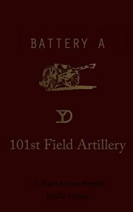 Battery A, 101st Field Artillery, 26th Division WWI